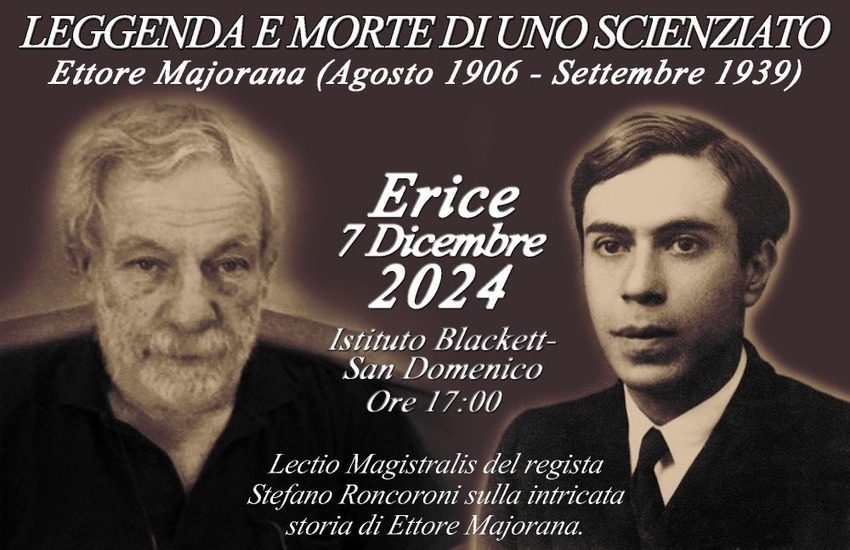 Erice, sabato 7 dicembre, lectio magistralis di Stefano Roncoroni sulla scomparsa di Majorana